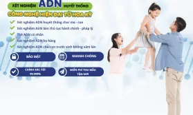 Xét nghiệm ADN Cha - Mẹ - Con dân sự [tự nguyện]